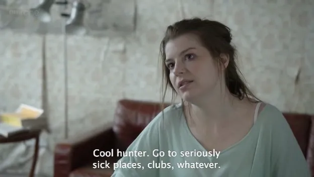 Go to seriously sick places, clubs, wh…